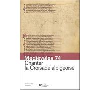 Chanter la croisade albigeoise - Katy Bernard - Presses Universitaires Vincennes - broché - Revue