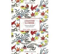 Chanter la messe: Années A, B, C. Dimanches et fêtes, choeur, soliste, assemblée