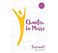 Chanter la Messe L'outil idéal pour préparer une messe - Emmanuel Music - Emmanuel Eds De L' - broché - Partition