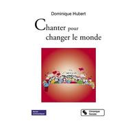Chanter Pour Changer Le Monde