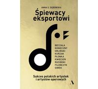 Chanteurs à l'exportation. Le succès des artistes lyriques polonais féminins et masculins - Anna S. Dębowska (Literatur, Musik auf Polnisch)