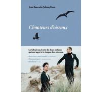Chanteurs d'oiseaux - Johnny Rasse - Les Arenes Eds - broché - Guide