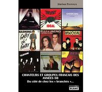 Chanteurs et groupes français des années 80 Du côté de chez les « branchés »... - Jérôme Pintoux - Camion Blanc Eds - broché - Beau livre