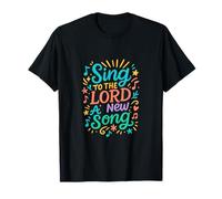 Chantez au Seigneur Une Nouvelle Chanson T-Shirt