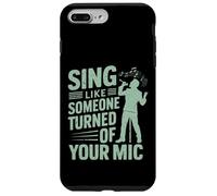 Chantez comme Quelqu'un a éteint Votre Micro Chanteur Coque pour iPhone 7 Plus/8 Plus