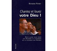 Chantez Et Louez Votre Dieu ! - Petit Guide Pour Prier Les Psaumes Et Cantiques De La Liturgie Des Heures