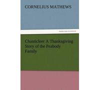 Chanticleer A Thanksgiving Story Of The Peabody Family