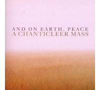 CHANTICLEER "AND ON EARTH PEACE" CD NEW