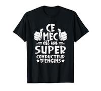 Chantier - Ce Mec Est Un Super Conducteur D'Engins T-Shirt