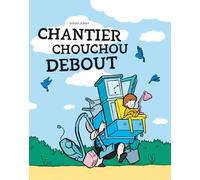 Chantier Chouchou Debout