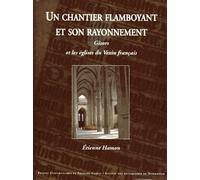 Chantier flamboyant et son rayonnement - Etienne Hamon - Presses Univeau Franche-Comte - broché - Beau livre