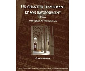 Chantier flamboyant et son rayonnement - Etienne Hamon - Presses Univeau Franche-Comte - broché - Beau livre