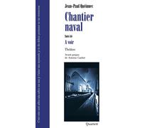Chantier naval Suivi de A voir - Jean-Paul Quéinnec - Quartett - broché - Théâtre