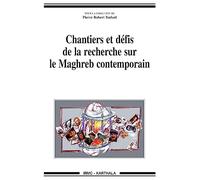 Chantiers et défis de la recherche sur le Maghreb contemporain