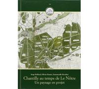 Chantilly au temps de lenotre un paysage en projet
