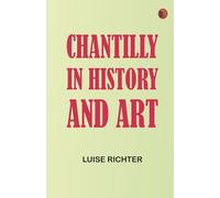 Chantilly in History and Art