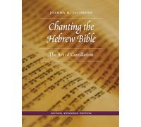 Chanting the Hebrew Bible: The Art of Cantillation