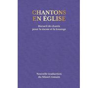 Chantons en Église - 1000 chants pour la messe et la louange Collectif (Auteur)