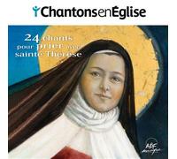 Collectif - Chantons en Église - 24 chants pour prier avec sainte Thérèse