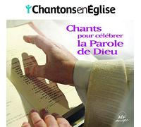 Chantons En Église - Chants Pour Célébrer La Parole De Dieu