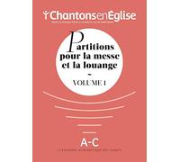 Chantons en Église : Partitions pour la messe et la louange Vol. 1