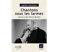 Chantons Sous Les Larmes - Lettres À Jean-Pierre Marielle
