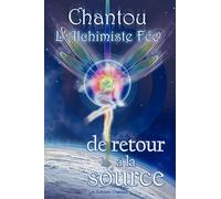 Chantou L'Alchimiste Fée de Retour à la Source