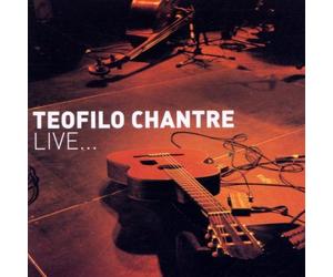 Chantre, Teofilo - Live...