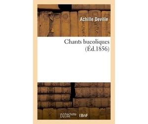 Chants bucoliques - Achille Deville - Hachette Bnf - broché - Livre