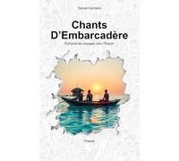 Chants D’Embarcadère: Épitomé de Voyages vers L’Espoir