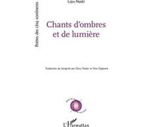 Chants d’ombres et de lumière Lajos Nyeki (Auteur), Clara Tessier (Traduction), Yves Gaignard (Traduction)