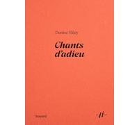 Chants d'adieu Denise Riley (Auteur), Guillaume Condello (Traduction)