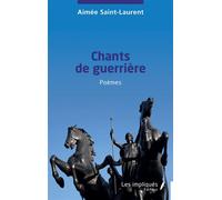 Chants de guerrière - Aimée Saint-Laurent - Les Impliqués - broché - Poésie