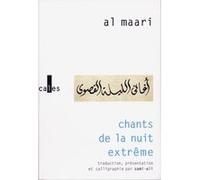 Chants de la nuit extrême Abû-l-Alâ' Al-Ma'arrî (Auteur), Sami-Ali (Traduction)
