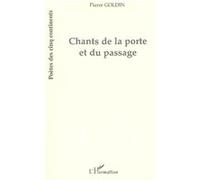 Chants de la porte et du passage Pierre Goldin (Auteur)