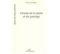 Chants de la porte et du passage - Pierre Goldin - L'harmattan - broché - Roman