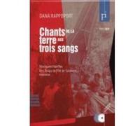 Chants de la terre aux trois sangs Philippe Blasco (Collection dirigée par), Dana Rappoport (Auteur)