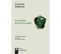Chants de la terre natale - Friedrich Hölderlin - La Difference - broché - Poésie