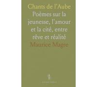 Chants de l'Aube: Poèmes sur la jeunesse, l'amour et la cité, entre rêve et réalité