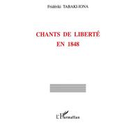 Chants de liberté en 1848 - Fridériki Tabaki-Iona - L'harmattan - broché - Beau livre