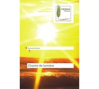 Chants de lumie re - Bernard Darmon - Muse Editions - broché - Roman