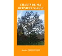Chants de Ma Derniére Saison
