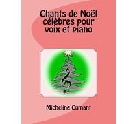 Chants de Noel celebres pour voix et piano