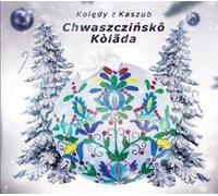 Chants de Noël kachoubes. Chwaszczińsko kolada CD