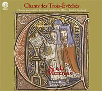 Chants des Trois Evêchés Chants sacrés de la Lorraine médiévale CD