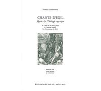 Chants d'exil - mythe et théologie mystique. De l'aube de la pensée grecque à l'Antiquité tardive. Une herméneutique du désir - Patrice Cambronne - William Blake - Livre