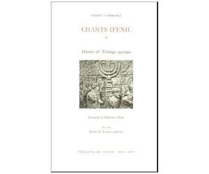 Chants D'exil - Tome 2, Histoire Et Théologie Mystique - Jérusalem, De Babylone À Rome