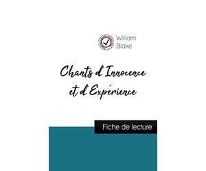Chants d'Innocence et d'Expérience de William Blake (fiche de lecture et analyse complète de l'oeuvre)