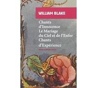 Chants d'innocence, Le Mariage du Ciel et de l'enfer, Chants d'expérience