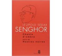 CHANTS D'OMBRE de Léopold Sédar Senghor ( 1 mars 1956 )